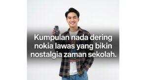 Pilihan Nada Dering Nokia Lawas Nostalgia