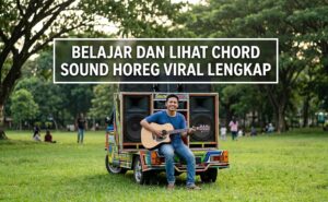 Panduan Main Chord Sound Horeg Gampang