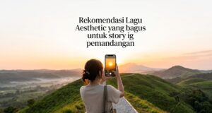 Lagu Aesthetic Untuk Story Vibes Alam